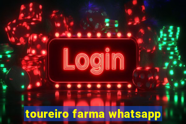 toureiro farma whatsapp